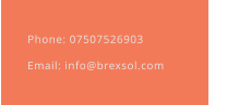 Phone: 07507526903  Email: info@brexsol.com